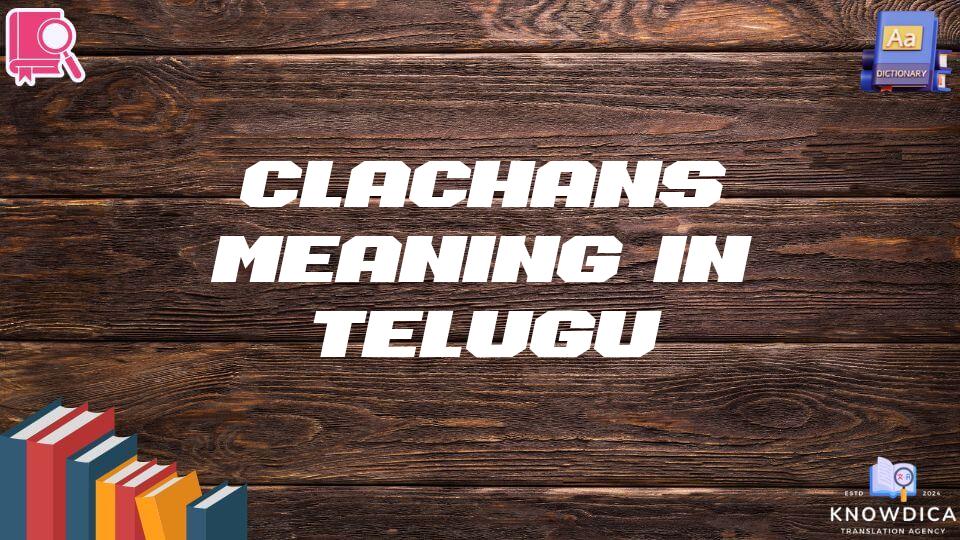 Clachans Meaning In Telugu