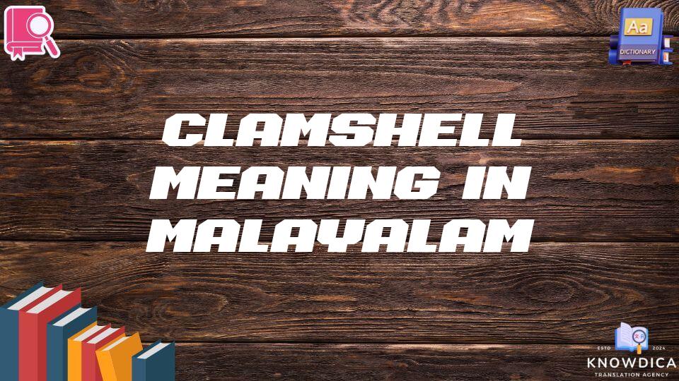 Clamshell Meaning In Malayalam