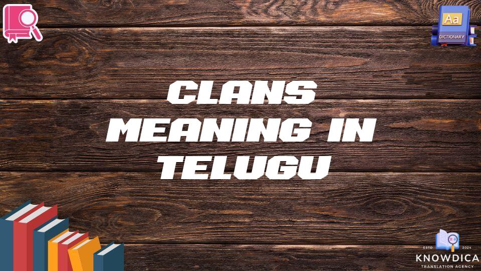 Clans Meaning In Telugu