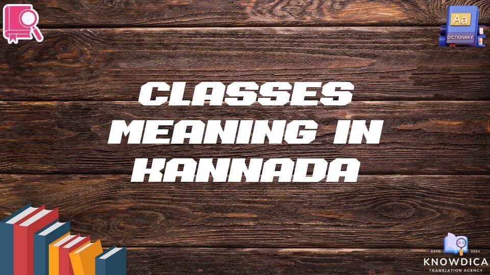 Classes Meaning In Kannada