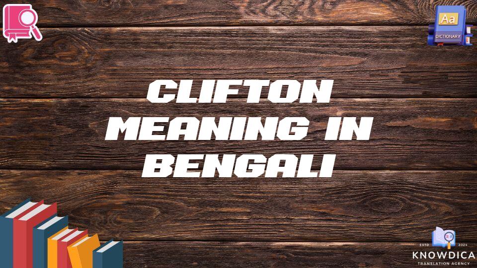 Clifton Meaning In Bengali