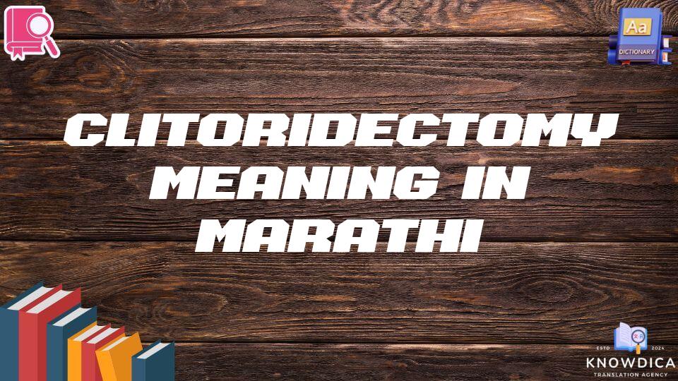 Clitoridectomy Meaning In Marathi