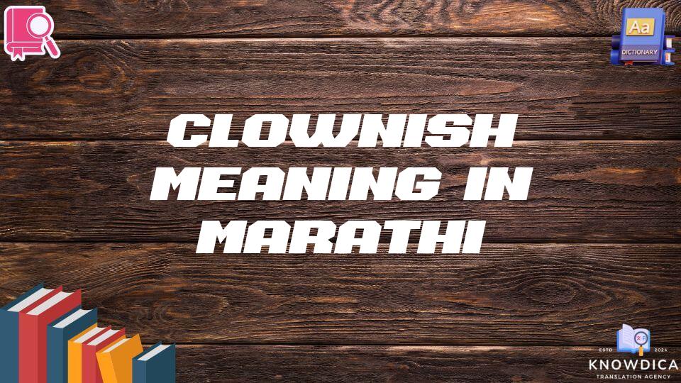 Clownish Meaning In Marathi